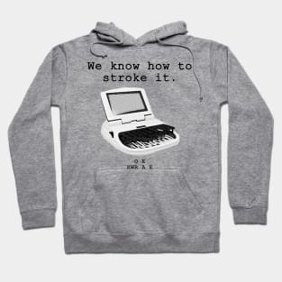 We know how to stroke it, Stenographers Hoodie